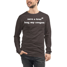 Load image into Gallery viewer, Save A Tree Hug My Oregon - Men’s Long-Sleeved Tee - 8 Color Choices