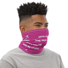 Load image into Gallery viewer, Save A Tree Hug My Oregon - Versatile Neck Gaiter (Face Covering / Neck Warmer / Headband / Beanie / Hairband / Wristband) - Fuchsia