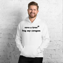 Load image into Gallery viewer, Save A Tree Hug My Oregon - Men's Hoodie Sweatshirt - 11 Color Choices