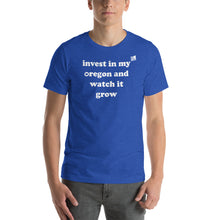 Load image into Gallery viewer, Invest In My Oregon And Watch It Grow - Men's Short-Sleeved Tee - 9 Color Choices