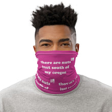 Load image into Gallery viewer, There Are Nuts Just South Of My Oregon - Versatile Neck Gaiter (Face Covering / Neck Warmer / Headband / Beanie / Hairband / Wristband) - Fuchsia