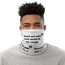 Load image into Gallery viewer, There Are Nuts Just South Of My Oregon - Versatile Neck Gaiter (Face Covering / Neck Warmer / Headband / Beanie / Hairband / Wristband) - White