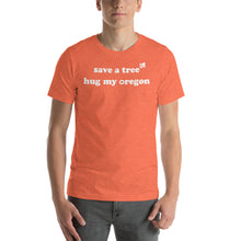Load image into Gallery viewer, Save A Tree Hug My Oregon - Men's Short-Sleeved Tee - 9 Color Choices