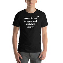 Load image into Gallery viewer, Invest In My Oregon And Watch It Grow - Men's Short-Sleeved Tee - 9 Color Choices