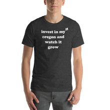 Load image into Gallery viewer, Invest In My Oregon And Watch It Grow - Men's Short-Sleeved Tee - 9 Color Choices