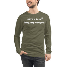 Load image into Gallery viewer, Save A Tree Hug My Oregon - Men’s Long-Sleeved Tee - 8 Color Choices