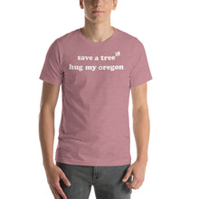 Load image into Gallery viewer, Save A Tree Hug My Oregon - Men's Short-Sleeved Tee - 9 Color Choices