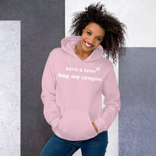 Load image into Gallery viewer, Save A Tree Hug My Oregon - Women's Hoodie Sweatshirt - 11 Color Choices