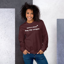 Load image into Gallery viewer, Save A Tree Hug My Oregon - Women's Crew Neck Sweatshirt - 10 Color Choices