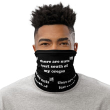 Load image into Gallery viewer, There Are Nuts Just South Of My Oregon - Versatile Neck Gaiter (Face Covering / Neck Warmer / Headband / Beanie / Hairband / Wristband) - Black