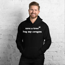 Load image into Gallery viewer, Save A Tree Hug My Oregon - Men's Hoodie Sweatshirt - 11 Color Choices