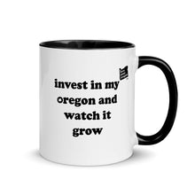 Load image into Gallery viewer, Invest In My Oregon And Watch It Grow - 11 oz Mug - White With Black Color Inside - Printed On Both Sides
