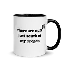 Load image into Gallery viewer, There Are Nuts Just South Of My Oregon - 11 oz Mug - White With Black Color Inside - Printed On Both Sides
