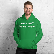 Load image into Gallery viewer, Save A Tree Hug My Oregon - Men&#39;s Hoodie Sweatshirt - 11 Color Choices
