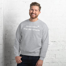 Load image into Gallery viewer, Save A Tree Hug My Oregon - Men&#39;s Crew Neck Sweatshirt - 10 Color Choices
