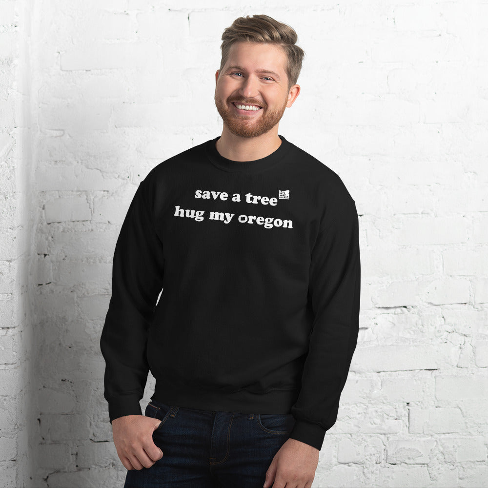 Save A Tree Hug My Oregon - Men's Crew Neck Sweatshirt - 10 Color Choices