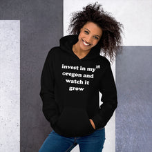 Load image into Gallery viewer, Invest In My Oregon And Watch It Grow - Women&#39;s Hoodie Sweatshirt - 11 Color Choices
