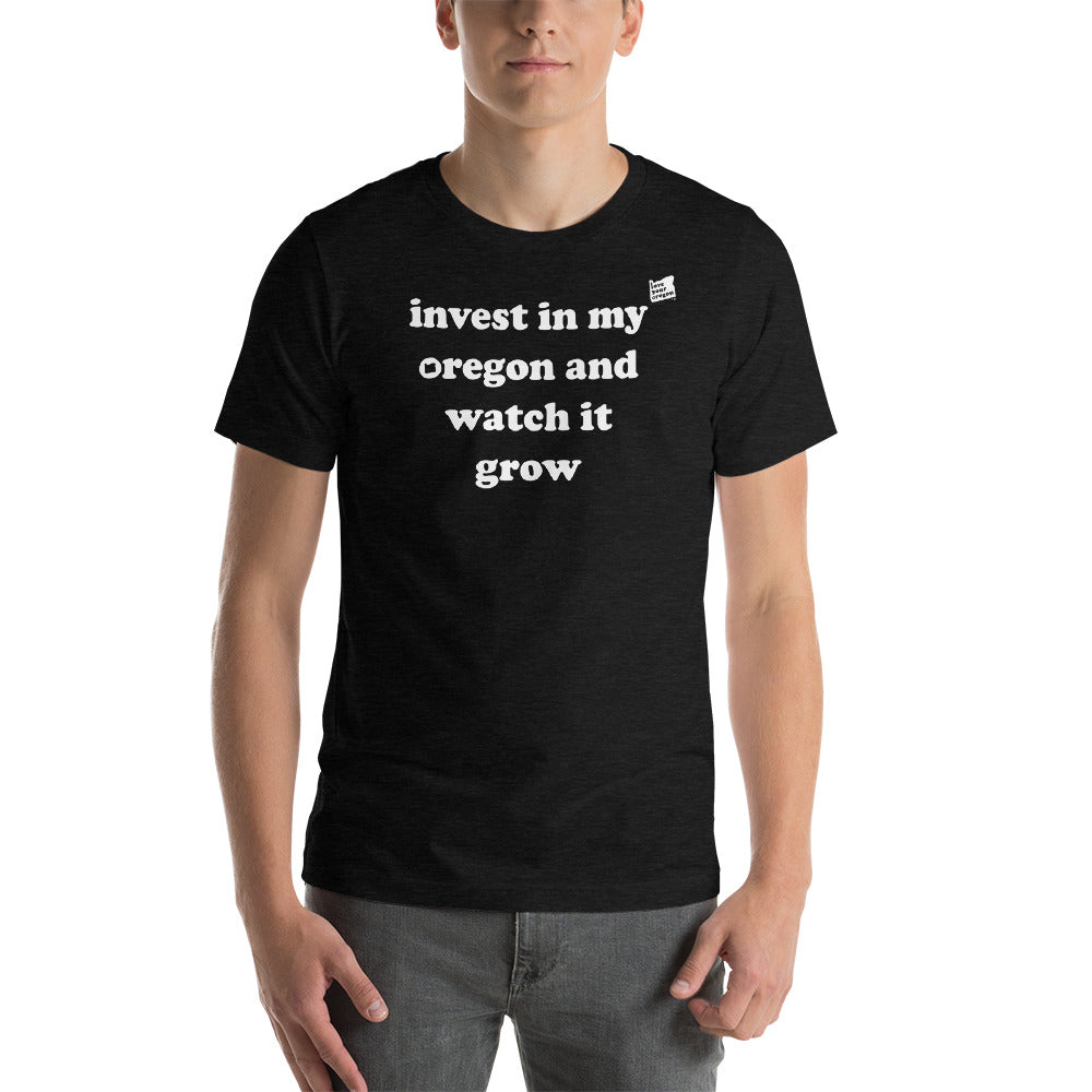 Invest In My Oregon And Watch It Grow - Men's Short-Sleeved Tee - 9 Color Choices