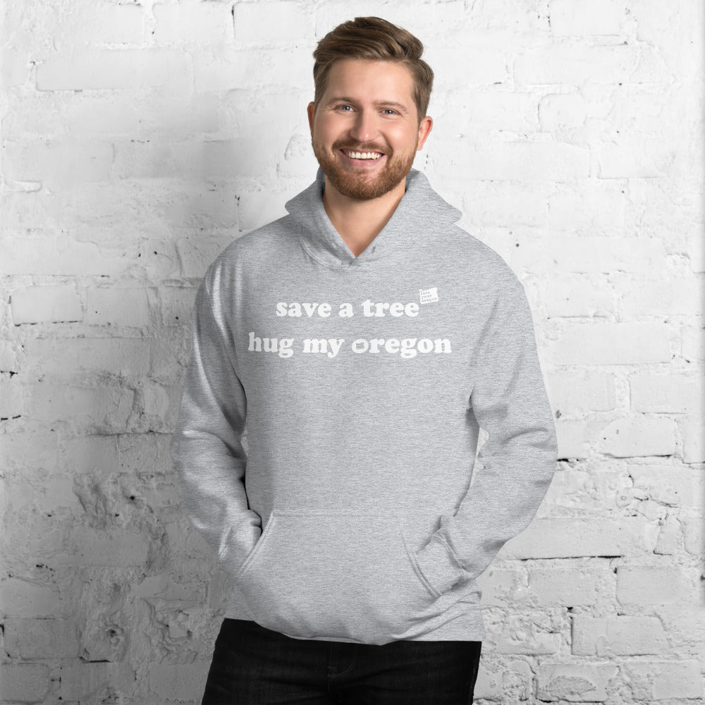 Save A Tree Hug My Oregon - Men's Hoodie Sweatshirt - 11 Color Choices