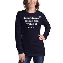 Load image into Gallery viewer, Invest In My Oregon And Watch It Grow - Women’s Long-Sleeved Tee - 8 Color Choices
