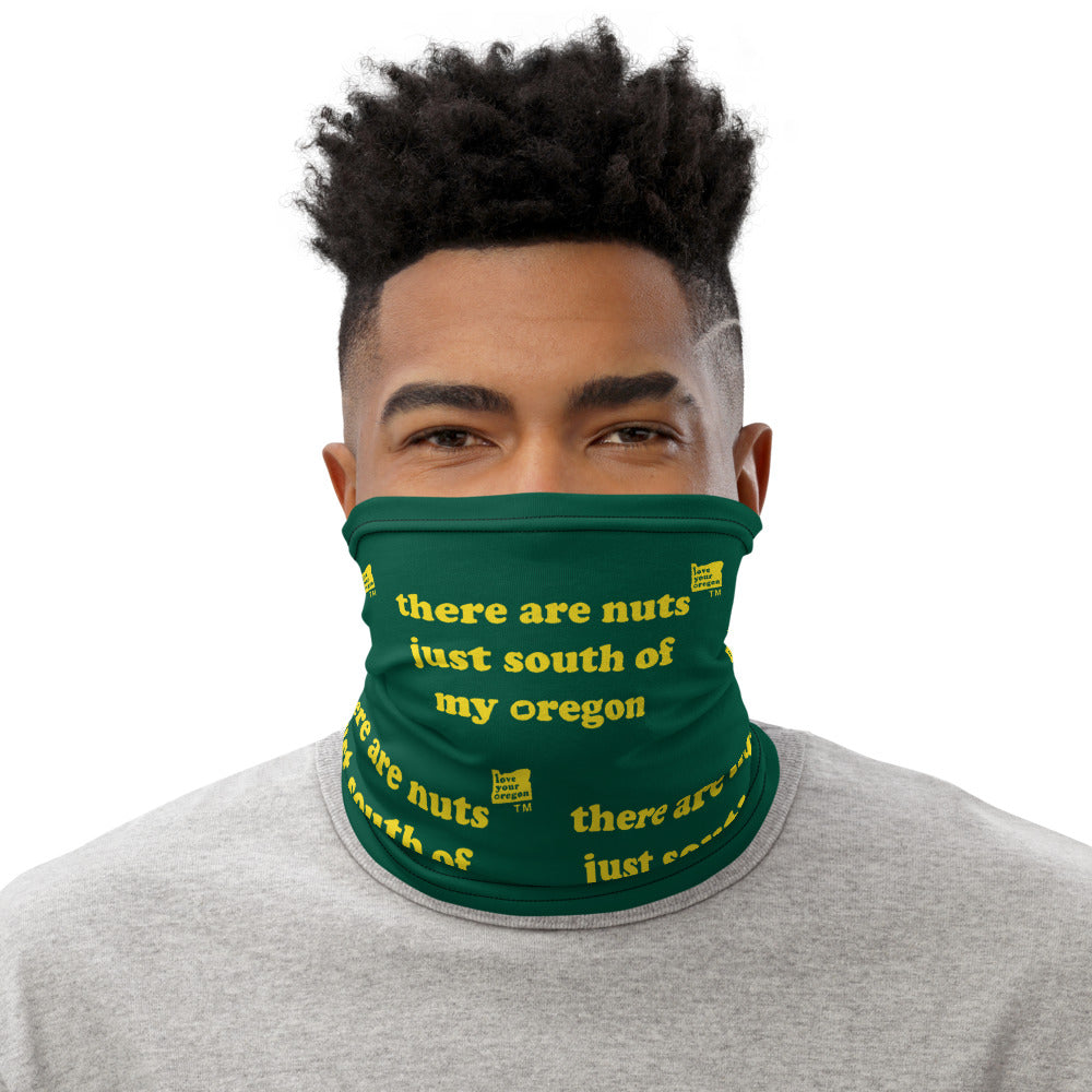 There Are Nuts Just South Of My Oregon - Versatile Neck Gaiter (Face Covering / Neck Warmer / Headband  / Beanie / Hairband / Wristband) - U of O Ducks Colors