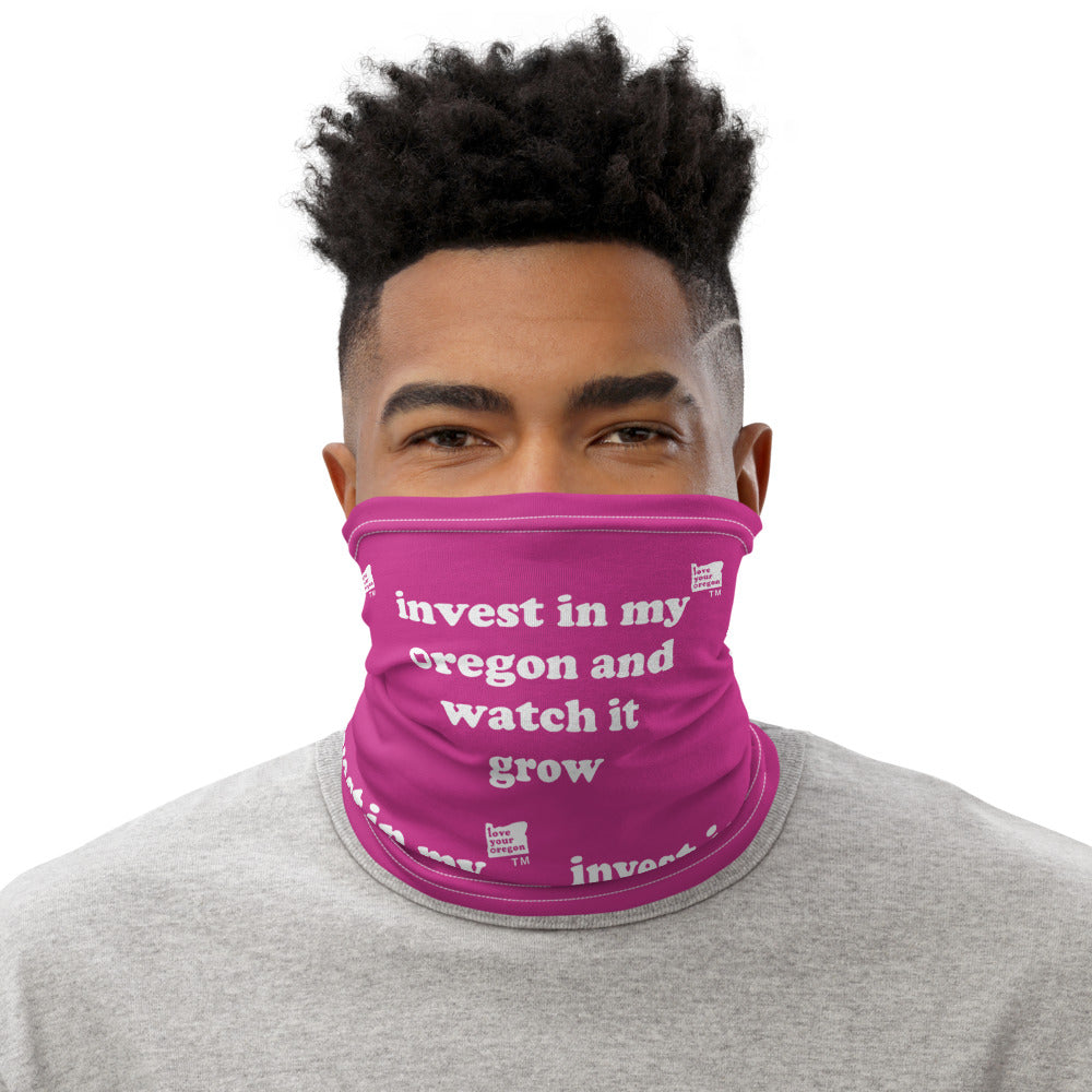 Invest In My Oregon And Watch It Grow - Versatile Neck Gaiter (Face Covering / Neck Warmer / Headband / Beanie / Hairband / Wristband) - Fuchsia