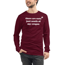 Load image into Gallery viewer, There Are Nuts Just South Of My Oregon - Men’s Long-Sleeved Tee - 8 Color Choices
