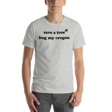 Load image into Gallery viewer, Save A Tree Hug My Oregon - Men&#39;s Short-Sleeved Tee - 9 Color Choices
